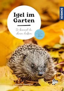 Igel im Garten: So kannst du ihnen helfen. Mit den wichtigsten Dos und Don'ts für einen igelfreundlichen Garten und die richtige Pflege von hilfsbedürftigen Igeln von Monika Neumeier