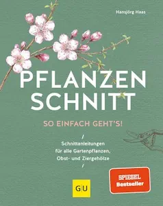 Pflanzenschnitt: So einfach geht's (GU Gartenpraxis) von Hansjörg Haas
